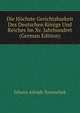 Die Hochste Gerichtsbarkeit Des Deutschen Konigs Und Reiches Im Xv. Jahrhundert (German Edition), Johann Adolph Tomaschek 