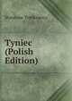 Tyniec (Polish Edition), Stanisaw Tomkowicz 
