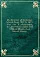 The Register Of Tonbridge School, From 1820 To 1893: Also Lists Of Exhibitoners, &c., Previous To 1820, And Of Head Masters And Second Masters, 