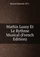 Mathis Lussy Et Le Rythme Musical (French Edition), Monod Edmond 1871- 