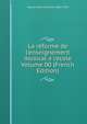 La r?forme de l'enseignement musical a l'?cole Volume 00 (French Edition), Jaques-Dalcroze Emile 1865-1950 