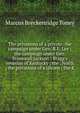 The privations of a private: the campaign under Gen. R.E. Lee ; the campaign under Gen. Stonewall Jackson ; Bragg's invasion of Kentucky ; the . North ; the privations of a citizen ; the K, Marcus Breckenridge Toney 