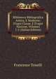 Biblioteca Bibliografica Antica, E Moderna: D'ogni Classe, E D'ogni Nazione, Volumes 1-2 (Italian Edition), Francesco Tonelli 