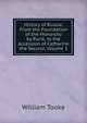 History of Russia: From the Foundation of the Monarchy by Rurik, to the Accession of Catharine the Second, Volume 1, William Tooke 
