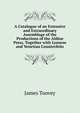 A Catalogue of an Extensive and Extraordinary Assemblage of the Productions of the Aldine Press, Together with Lyonese and Venetian Counterfeits, James Toovey 