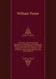 A Glossary and Etymological Dictionary of Obsolete and Uncommon Words, Antiquated Phrases, Proverbial Expressions, Obscure Allusions, and of Words . of Our Early Dramatic and Lyric Poets; W, William Toone 