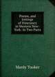 Poems, and Jottings of Itinerancy in Western New-York: In Two Parts, Manly Tooker 