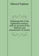 Edinburgh life in the eighteenth century: with an account of the fashions and amusements of society, Edward Topham 