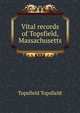 Vital records of Topsfield, Massachusetts, Topsfield Topsfield 