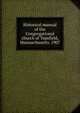 Historical manual of the Congregational church of Topsfield, Massaschusetts. 1907, 