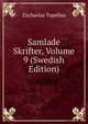 Samlade Skrifter, Volume 9 (Swedish Edition), Zacharias Topelius 