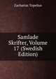 Samlade Skrifter, Volume 17 (Swedish Edition), Zacharias Topelius 