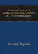 Samlade Skrifter Af Zacharias Topelius, Volumes 26-27 (Swedish Edition), Zacharias Topelius 
