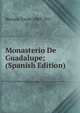 Monasterio De Guadalupe; (Spanish Edition), Bertaux Emile 1869-1917 
