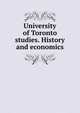 University of Toronto studies. History and economics., 