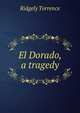 El Dorado, a tragedy, Ridgely Torrence 