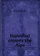 Hannibal crosses the Alps, Cecil Torr 
