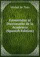 Enmiendas al Diccionario de la Academia (Spanish Edition), Michel de Toro 