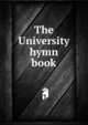 The University hymn book, 