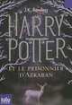 Harry Potter et le prisonnier d'Azkaban (Harry Potter and the Prisoner of Azkaban) (Harry Potter #3), Joanne K.Rowling 