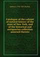 Catalogue of the cabinet of natural history of the state of New York, and of the historical and antiquarian collection annexed thereto, James E. 1792-1851 De Kay 