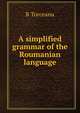 A simplified grammar of the Roumanian language, R Torceanu 