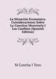 La Situacion Economica: Consideraciones Sobre La Cuestion Monetaria I Los Cambios (Spanish Edition), M Concha I Toro 