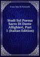 Studi Sul Poema Sacro Di Dante Allighieri, Part 1 (Italian Edition), Franc Mar Di Torricelli 