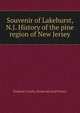 Souvenir of Lakehurst, N.J. History of the pine region of New Jersey, Frederic Crosby. [from old catal Torrey 