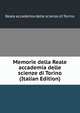 Memorie della Reale accademia delle scienze di Torino (Italian Edition), Reale accademia delle scienze di Torino 