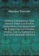 Politica Ultramarina: Que Abraza Todos Los Puntos Referentes a Las Relaciones de Espaa Con Los Estados Unidos, Con La Inglaterra y Las Antil (Spanish Edition), Mariano Torrente 