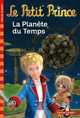 Le Petit Prince 1. La Planete du Temps, Colin, Fabricce; Saint-Exupery, Antoine 