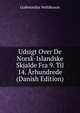Udsigt Over De Norsk-Islandske Skjalde Fra 9. Til 14. Arhundrede (Danish Edition), Gu?mundur ?orlaksson 