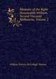 Memoirs of the Right Honourable William, Second Viscount Melbourne, Volume 2, William Torrens McCullagh Torrens 