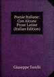 Poesie Italiane: Con Alcune Prose Latine (Italian Edition), Giuseppe Torelli 