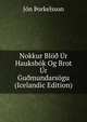 Nokkur Blo? Ur Hauksbok Og Brot Ur Gu?mundarsogu (Icelandic Edition), Jon ?orkelsson 