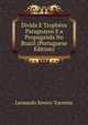 Divida E Tropheos Paraguayos E a Propaganda No Brazil (Portuguese Edition), Leonardo Severo Torrents 