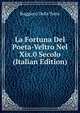 La Fortuna Del Poeta-Veltro Nel Xix.0 Secolo (Italian Edition), Ruggiero Della Torre 