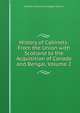 History of Cabinets: From the Union with Scotland to the Acquisition of Canada and Bengal, Volume 2, William Torrens McCullagh Torrens 