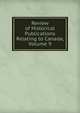 Review of Historical Publications Relating to Canada, Volume 9, 
