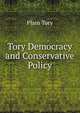 Tory Democracy and Conservative Policy, Plain Tory 