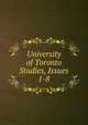 University of Toronto Studies, Issues 1-8, 