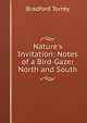 Nature's Invitation: Notes of a Bird-Gazer North and South, Bradford Torrey 