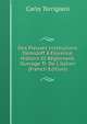 Des Pieuses Institutions D?midoff ? Florence: Histoire Et R?glement. Ouvrage Tr. De L'italien (French Edition), Carlo Torrigiani 