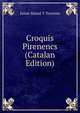 Croquis Pirenencs (Catalan Edition), Jaime Masso Y Torrents 