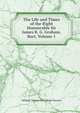 The Life and Times of the Right Honourable Sir James R. G. Graham, Bart, Volume 1, William Torrens McCullagh Torrens 