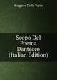 Scopo Del Poema Dantesco (Italian Edition), Ruggero Della Torre 