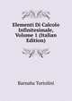 Elementi Di Calcolo Infinitesimale, Volume 1 (Italian Edition), Barnaba Tortolini 
