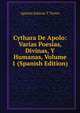 Cythara De Apolo: Varias Poesias, Divinas, Y Humanas, Volume 1 (Spanish Edition), Agustin Salazar Y Torres 