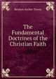 The Fundamental Doctrines of the Christian Faith, Reuben Archer Torrey 